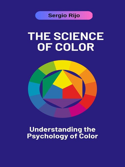 Title details for The Science of Color by SERGIO RIJO - Available